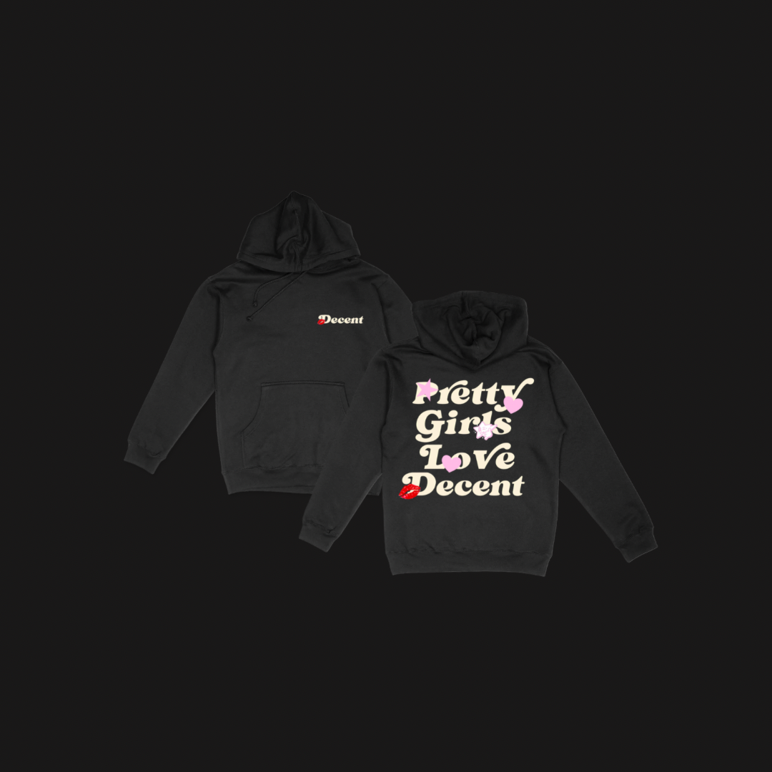 PRETTY GIRLS LOVE DECENT BLACK HOODIE